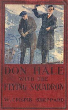 Don Hale with the Flying Squadron, W. Crispin Sheppard