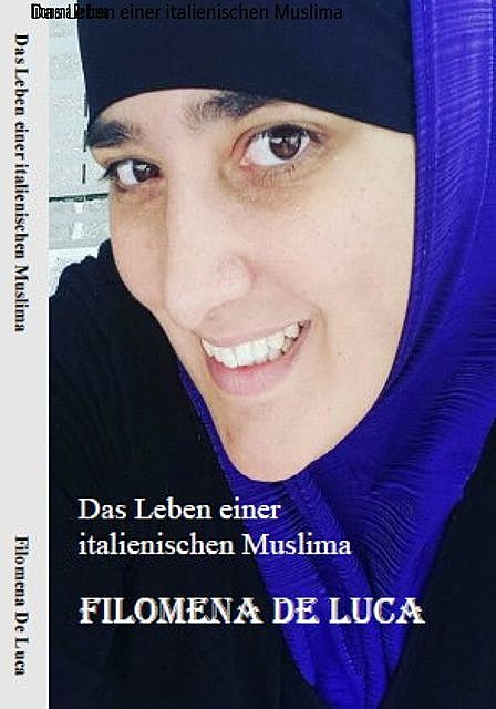 Das Leben einer italienischen Muslima, Filomena De Luca