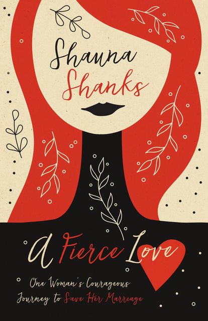 A Fierce Love, Shauna Shanks
