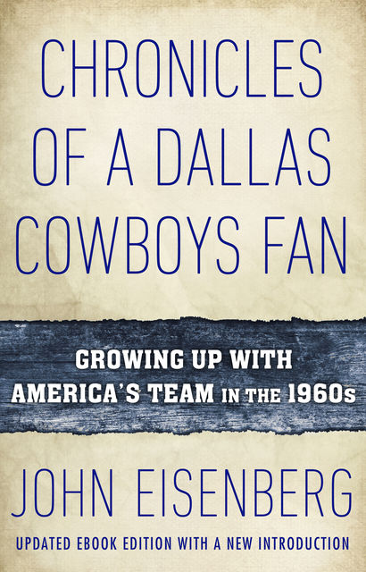 Chronicles of a Dallas Cowboys Fan, John Eisenberg