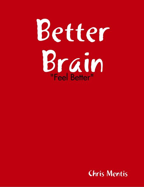 Better Brain: “Feel Better”, Chris Mentis