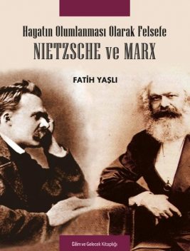 Nietzsche ve Marx, Fatih Yaşlı