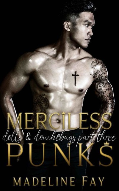 Merciless Punks: Dolls and Douchebags Part Three, Madeline Fay