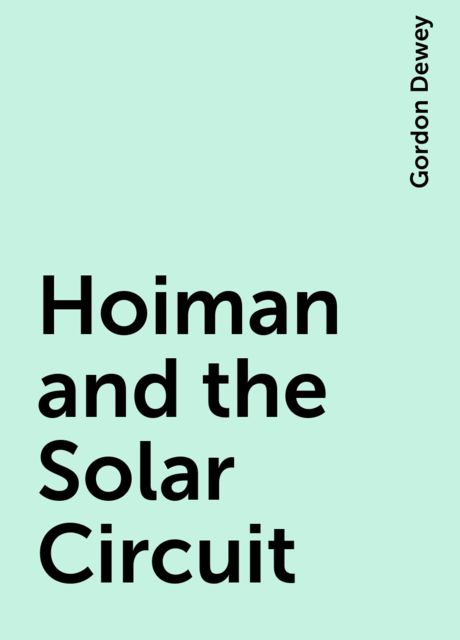 Hoiman and the Solar Circuit, Gordon Dewey
