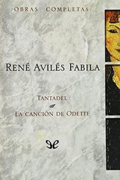 Tantadel. La canción de Odette, René Avilés Fabila