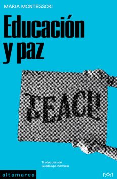 Educación y paz, Maria Montessori, Guadalupe Borbolla