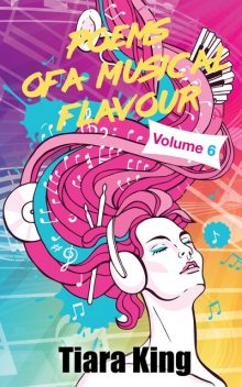 Poems Of A Musical Flavour: Volume 6, Tiara King