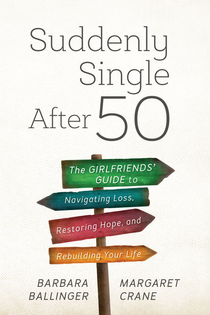 Suddenly Single After 50, Barbara Ballinger, Margaret Crane