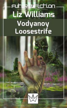 Vodyanoy – Loosestrife, Liz Williams