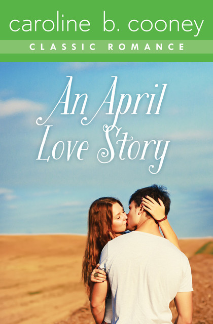 An April Love Story, Caroline B. Cooney