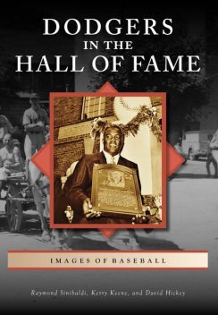 Dodgers in the Hall of Fame, Kerry Keene, David Hickey, Raymond Sinibaldi