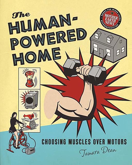 The Human-Powered Home, Tamara Dean