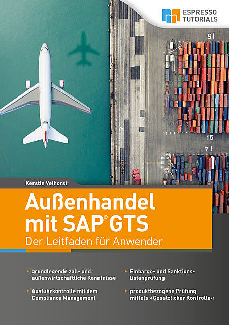 Außenhandel mit SAP GTS – Der Leitfaden für Anwender, Kerstin Velhorst
