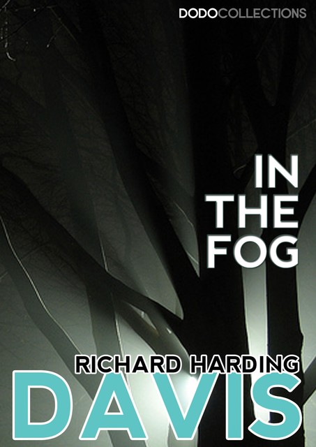 In The Fog, Richard Harding Davis