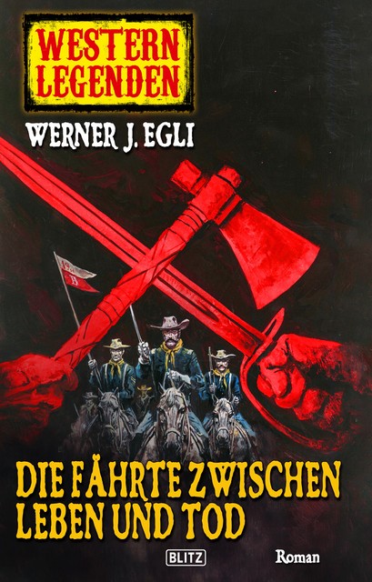 Arizona Legenden 07: Die Fährte zwischen Leben und Tod, Werner J. Egli