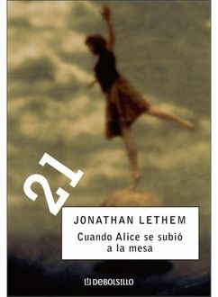 Cuando Alice Se Subió A La Mesa, Jonathan Lethem