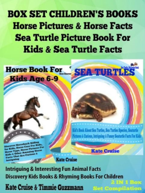 Box Set Children's Books: Horse Pictures & Horse Facts – Sea Turtle Picture Book For Kids & Sea Turtle Facts & Cat Humor Book, Kate Cruise
