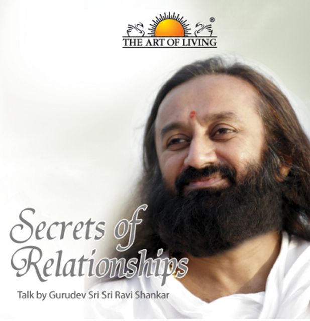 Secrets of Relationships, Gurudev Sri Sri Ravishankar