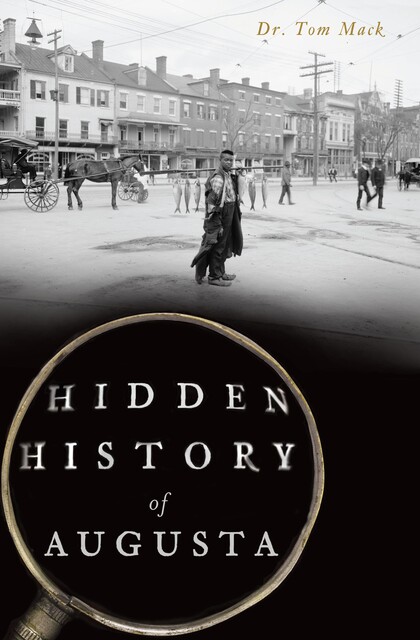 Hidden History of Augusta, Tom Mack