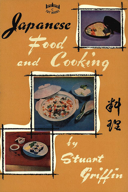 Japanese Food and Cooking, Stuart Griffin