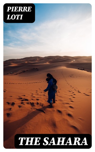 The Sahara, Pierre Loti
