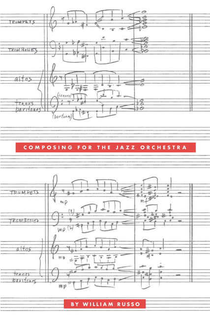 Composing for the Jazz Orchestra, William Russo
