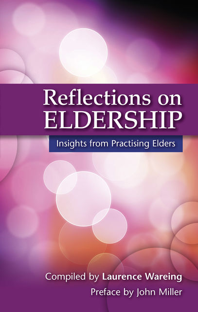 Reflections on Eldership, laurence Wareing