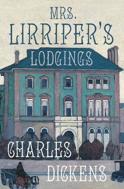 Mrs. Lirriper's Lodgings, Charles Dickens