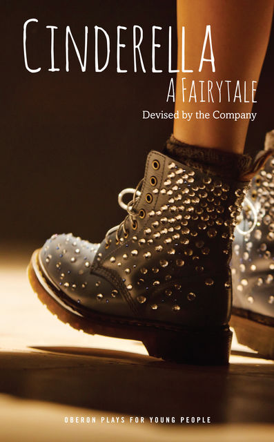 Cinderella: A Fairytale, Adam Peck, Sally Cookson, The Company
