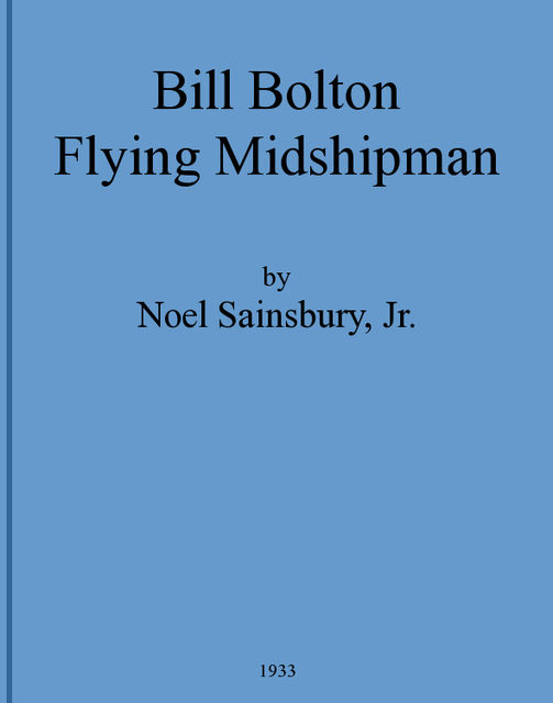 Bill Bolton—Flying Midshipman, Noel Sainsbury