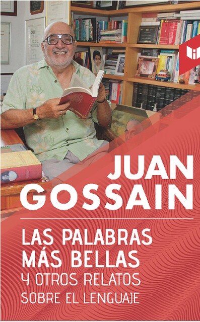 Las palabras más bellas y otros relatos sobre el lenguaje, Juan Gossaín