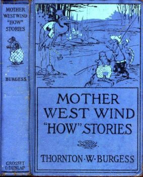 Mother West Wind "How" Stories, Thornton W. Burgess