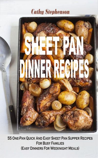 Sheet Pan Dinner Recipes, Cathy Stephenson