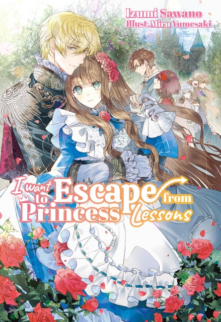 I Want to Escape from Princess Lessons: Volume 1, Izumi Sawano
