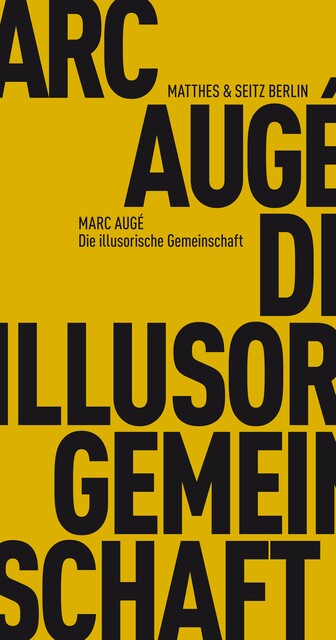 Die illusorische Gemeinschaft, Marc Augé