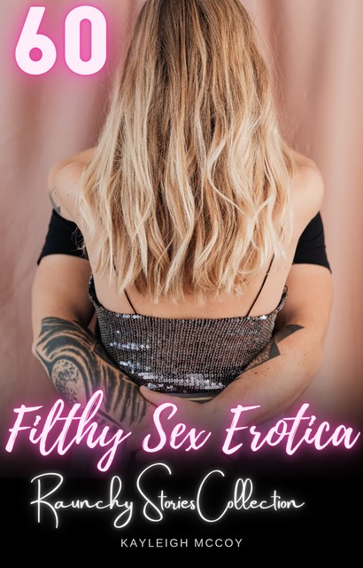 Filthy Sex Erotica, Kayleigh McCoy