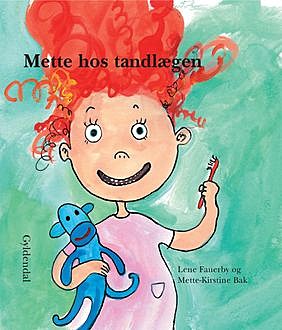 Mette hos tandlægen, Lene Fauerby