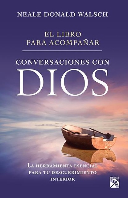 EL LIBRO PARA ACOMPAÑAR CONVERSACIONES CON DIOS, Neale Donald Walsch