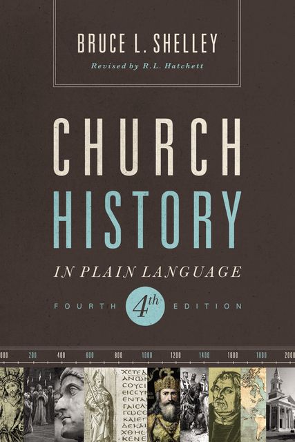 Church History in Plain Language, Bruce Shelley