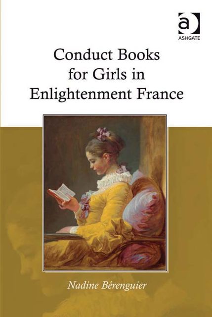 Conduct Books for Girls in Enlightenment France, Nadine Berenguier