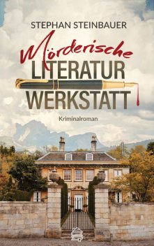 Mörderische Literaturwerkstatt, Stephan Steinbauer