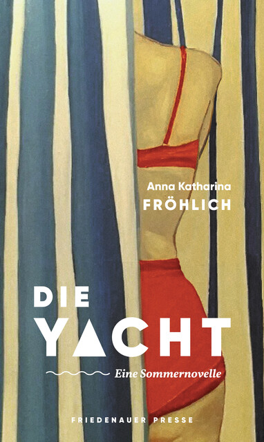 Die Yacht, Anna Katharina Fröhlich