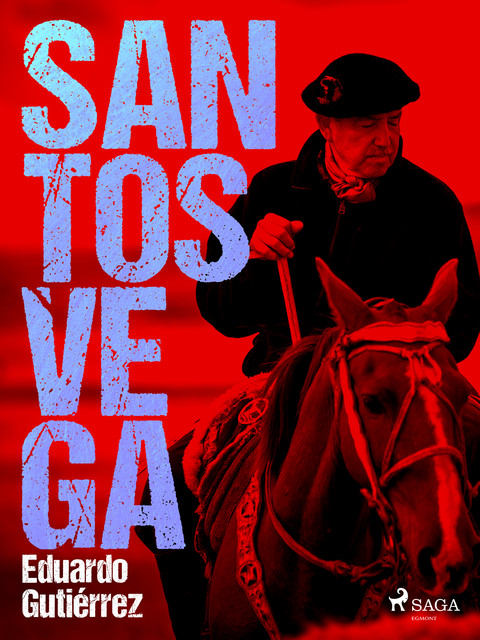 Santos Vega, Eduardo Gutiérrez