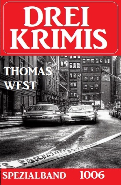 Drei Krimis Spezialband 1006, Thomas West