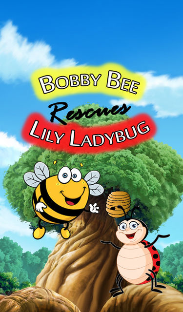 Bobby Bee Rescues Lily Ladybug, Speedy Publishing