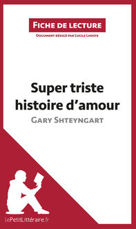 Super triste histoire d'amour de Gary Shteyngart (Fiche de lecture), lePetitLittéraire.fr, Lucile Lhoste