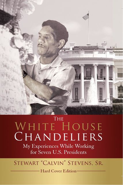 The White House Chandeliers, Lynetta Stevens, Stewart Calvin Stevens Sr