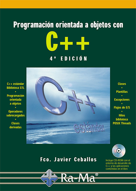 Programación Orientada a Objetos con C++. 4ª edición, Fco. Javier Ceballos Sierra