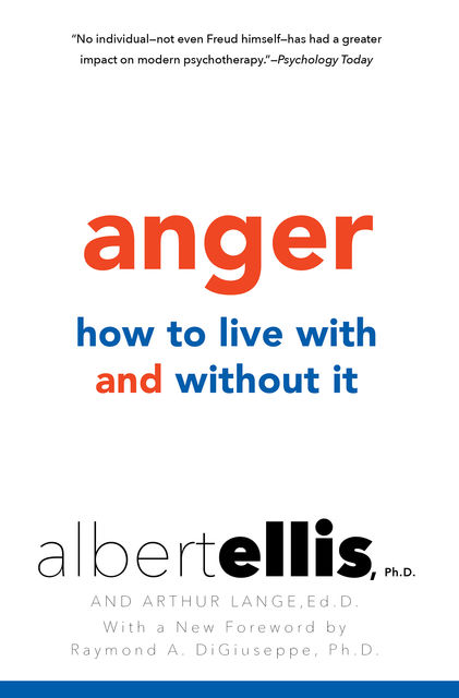 Anger: How to Live with and without It, Albert Ellis