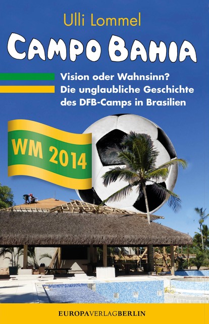 CAMPO BAHIA – Vision oder Wahnsinn, Ulli Lommel